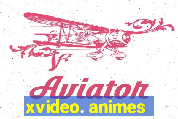 xvideo. animes